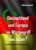 Deutschland und Europa im Würgegriff des Islam?