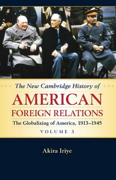 The New Cambridge History of American Foreign             Relations