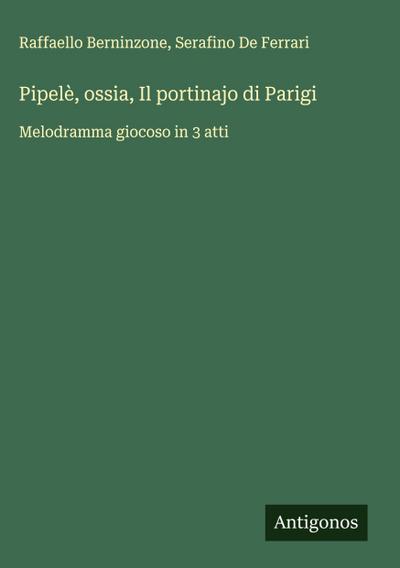 Pipelè, ossia, Il portinajo di Parigi
