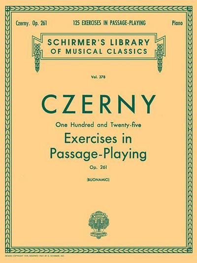 125 Exercises in Passage Playing, Op. 261: Schirmer Library of Classics Volume 378 Piano Technique