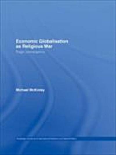 Economic Globalisation as Religious War