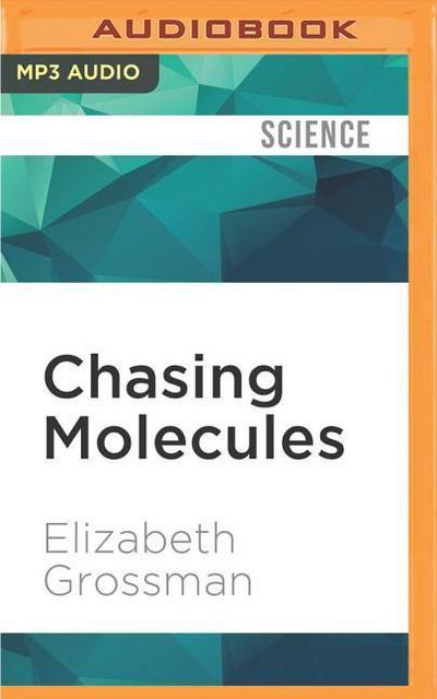 Chasing Molecules: Poisonous Products, Human Health, and the Promise of Green Chemistry