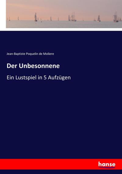 Der Unbesonnene