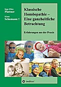 Klassische Homöopathie - Eine ganzheitliche Betrac