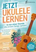 Jetzt Ukulele lernen - In nur einer Stunde die ersten Songs spielen
