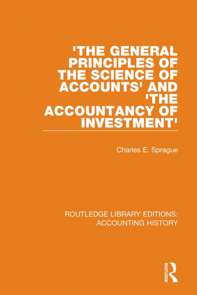 ’The General Principles of the Science of Accounts’ and ’The Accountancy of Investment’