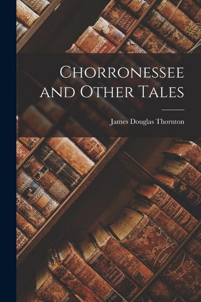 Chorronessee and Other Tales