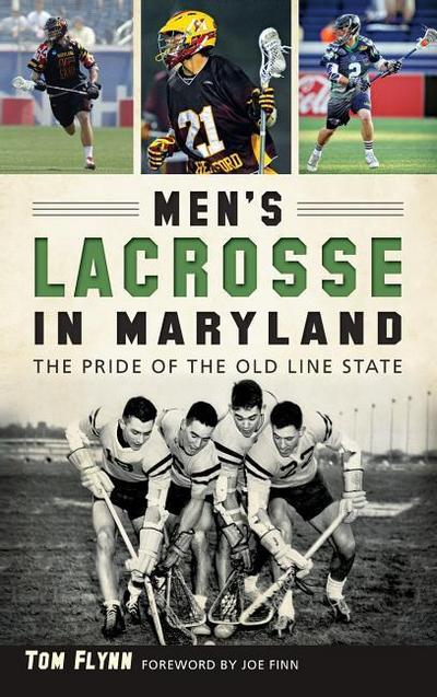 Men’s Lacrosse in Maryland: The Pride of the Old Line State