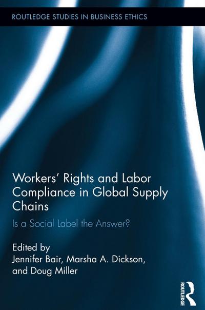 Workers’ Rights and Labor Compliance in Global Supply Chains
