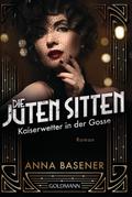 Die juten Sitten - Kaiserwetter in der Gosse