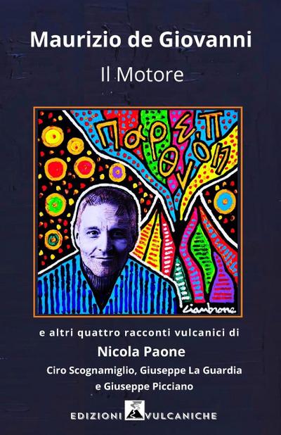 Il motore e altri quattro racconti vulcanici