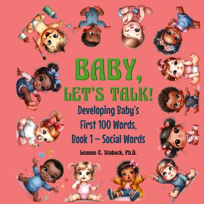 Baby, Let’s Talk! Developing Baby’s First 100 Words