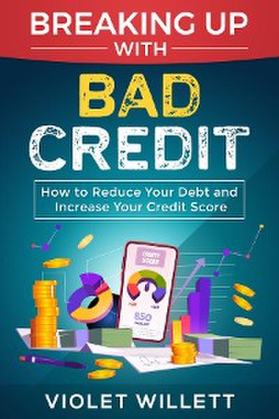 Breaking Up with Bad Credit
