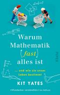 Warum Mathematik (fast) alles ist