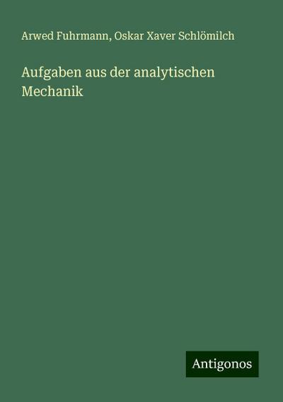 Fuhrmann, A: Aufgaben aus der analytischen Mechanik