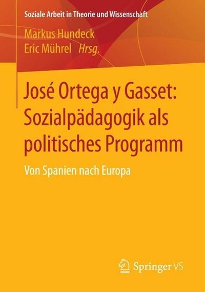 José Ortega y Gasset: Sozialpädagogik als politisches Programm