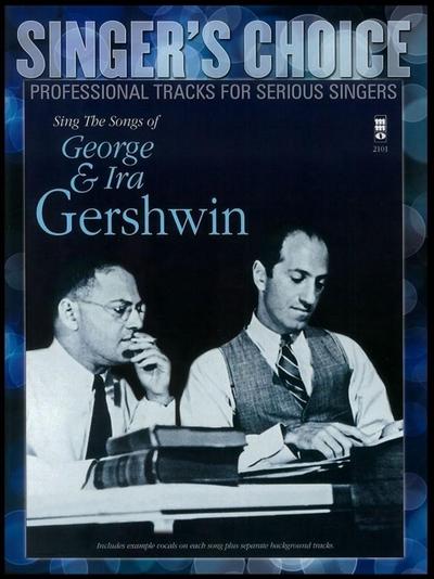 Sing the Songs of George & Ira Gershwin: Singer’s Choice - Professional Tracks for Serious Singers