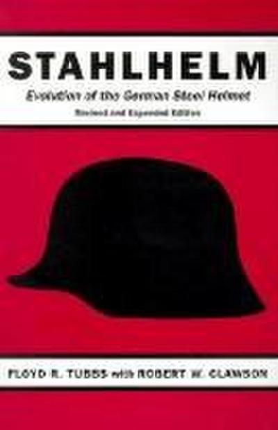 Stahlhelm: Evolution of the German Steel Helmet