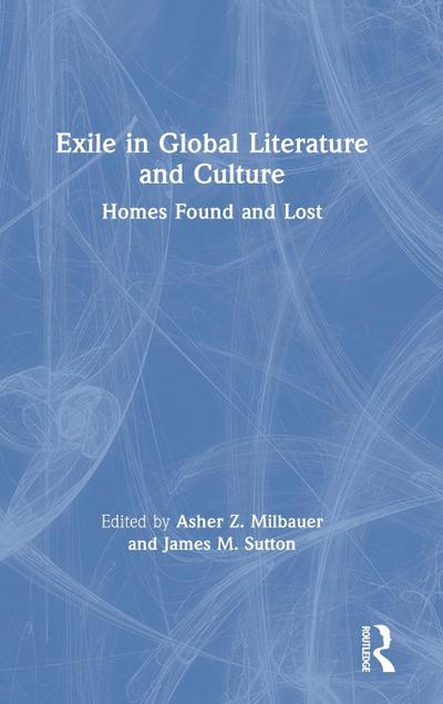 Exile in Global Literature and Culture