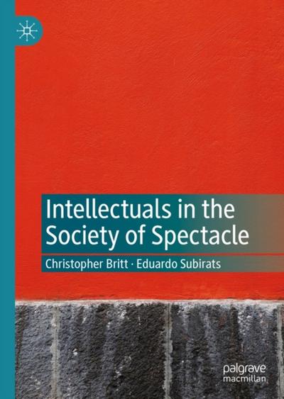 Intellectuals in the Society of Spectacle