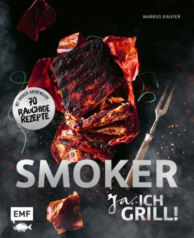 Smoker - Ja, ich grill! Die besten Grillrezepte von 0815BBQ