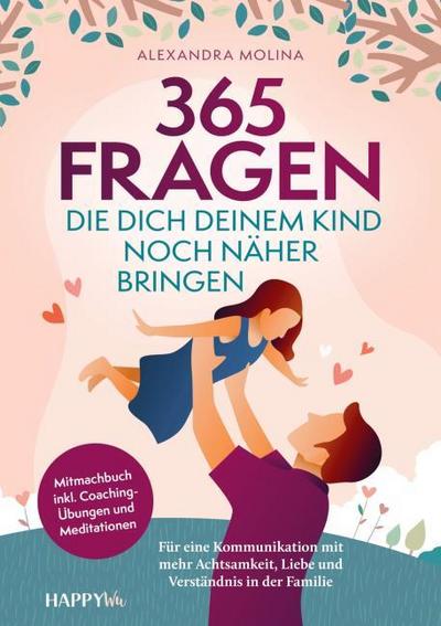 365 Fragen, die dich deinem Kind noch näher bringen
