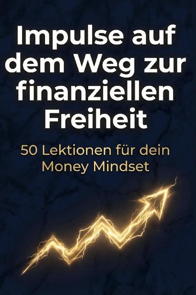Impulse auf dem Weg zur finanziellen Freiheit