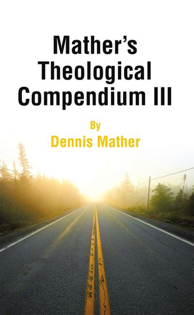 Mather’s Theological Compendium III