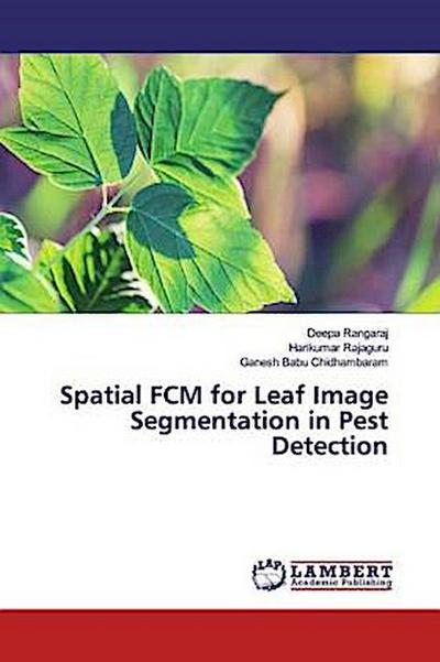Spatial FCM for Leaf Image Segmentation in Pest Detection