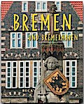 Reise durch BREMEN und BREMERHAVEN - Ein Bildband mit über 160 Bildern - STÜRTZ Verlag: Ein Bildband mit über 165 Bildern auf 140 Seiten - STÜRTZ Verlag