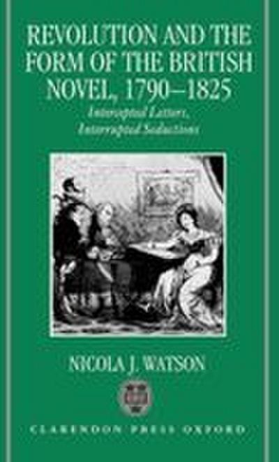 Revolution and the Form of the British Novel, 1790-1825