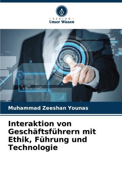 Interaktion von Geschäftsführern mit Ethik, Führung und Technologie