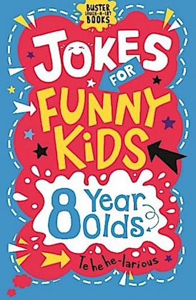 Jokes for Funny Kids: 8 Year Olds