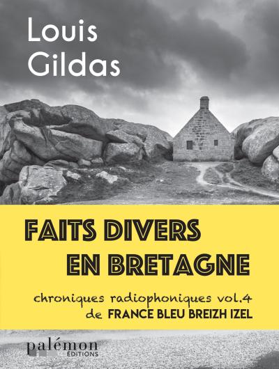 Faits divers en Bretagne - Volume 4
