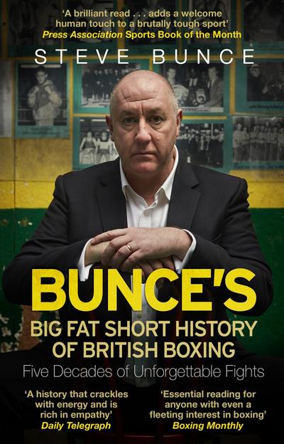 Bunce’s Big Fat Short History of British Boxing