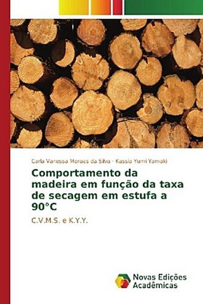 Comportamento da madeira em função da taxa de secagem em estufa a 90°C
