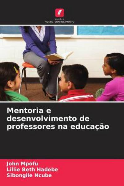 Mentoria e desenvolvimento de professores na educação