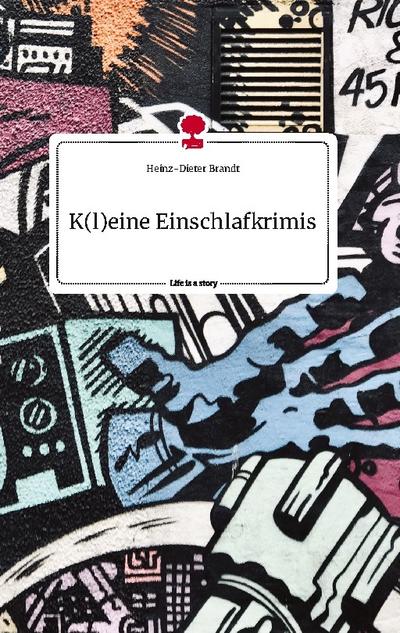K(l)eine Einschlafkrimis. Life is a Story - story.one