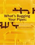 What’s Bugging Your Pipes