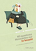 60 questions étonnantes sur la beauté et les réponses qu’y apporte la science
