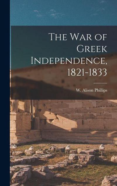 The War of Greek Independence, 1821-1833