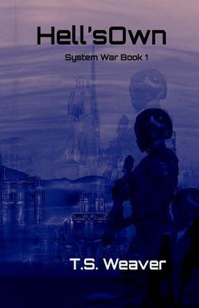 Hell’s Own: System Wars: Frontier Wars Book 1