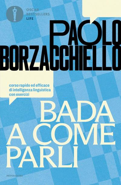 Bada a come parli. Corso rapido ed efficace di intelligenza linguistica con esercizi