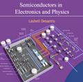 Semiconductors in Electronics and Physics