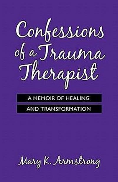 Confessions of a Trauma Therapist