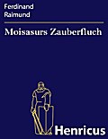 Moisasurs Zauberfluch