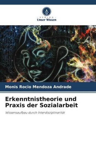 Erkenntnistheorie und Praxis der Sozialarbeit