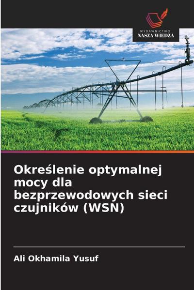 Okre¿lenie optymalnej mocy dla bezprzewodowych sieci czujników (WSN)