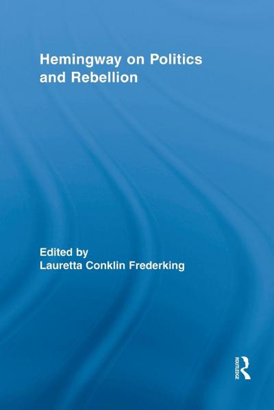 Hemingway on Politics and Rebellion