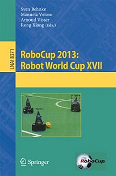 RoboCup 2013: Robot World Cup XVII